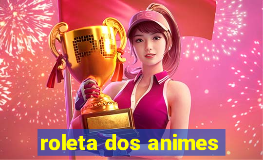 roleta dos animes